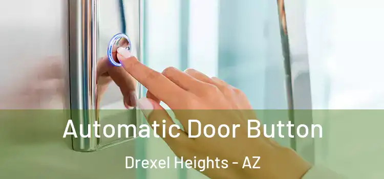 Automatic Door Button Drexel Heights - AZ