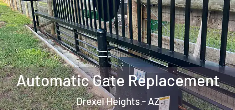 Automatic Gate Replacement Drexel Heights - AZ