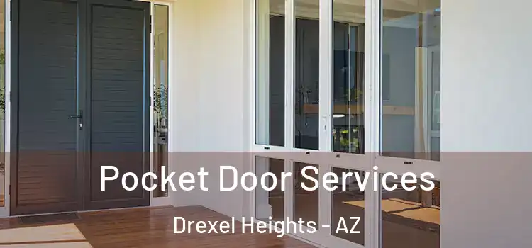  Pocket Door Services Drexel Heights - AZ
